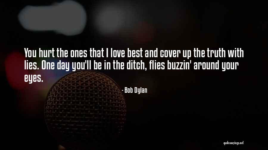 Love The Ones Your With Quotes By Bob Dylan Love The Ones Your With Quotes By Bob Dylan