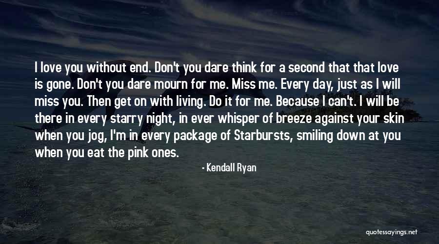 Love The Ones Your With Quotes By Kendall Ryan Love The Ones Your With Quotes By Kendall Ryan