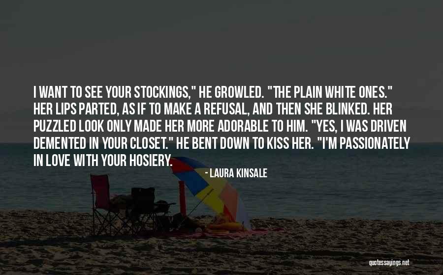 Love The Ones Your With Quotes By Laura Kinsale Love The Ones Your With Quotes By Laura Kinsale