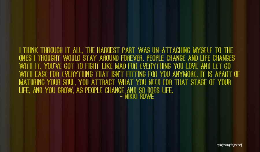 Love The Ones Your With Quotes By Nikki Rowe Love The Ones Your With Quotes By Nikki Rowe
