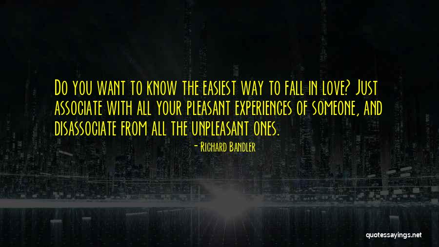 Love The Ones Your With Quotes By Richard Bandler Love The Ones Your With Quotes By Richard Bandler