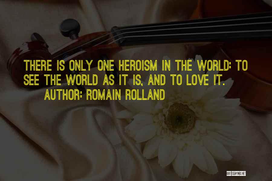 Love The Only One Quotes By Romain Rolland