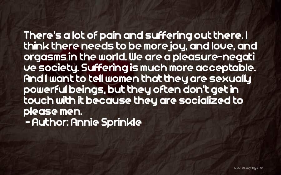 Love The Pain Quotes By Annie Sprinkle