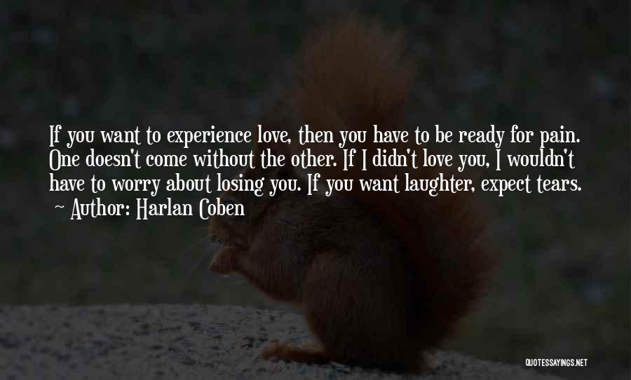 Love The Pain Quotes By Harlan Coben Love The Pain Quotes By Harlan Coben