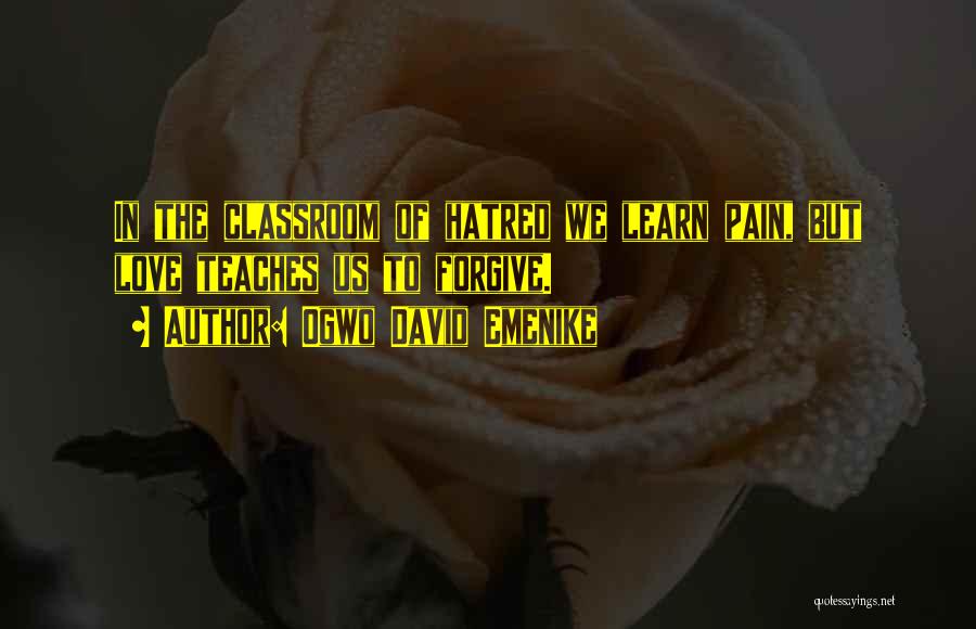 Love The Pain Quotes By Ogwo David Emenike