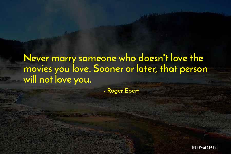 Love The Person Quotes By Roger Ebert