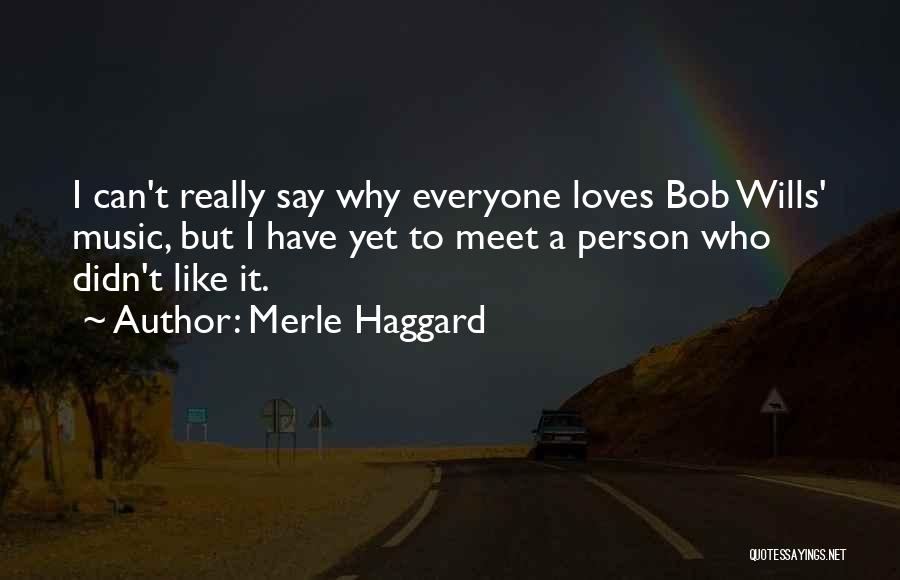 Love The Person Who Loves U Quotes By Merle Haggard