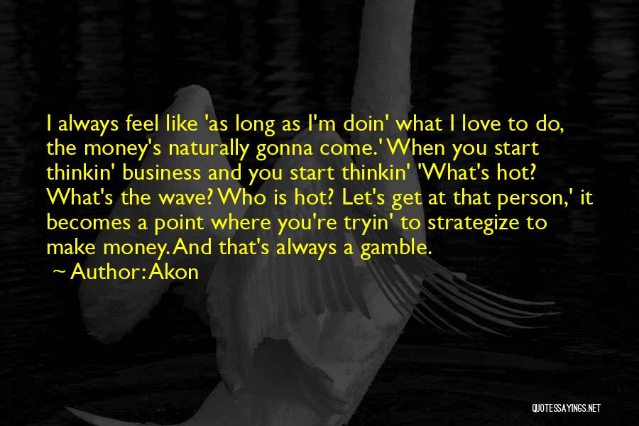 Love The Person Who Quotes By Akon