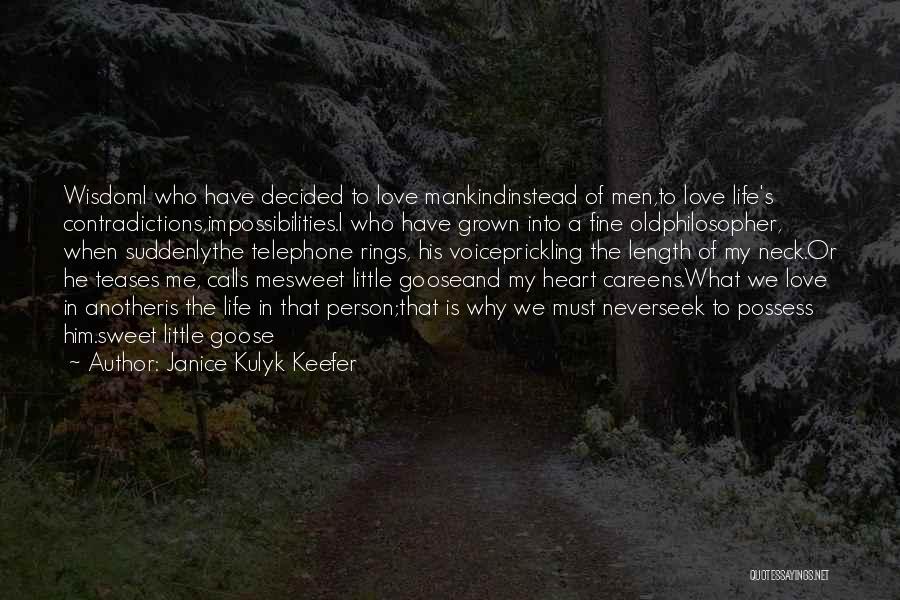 Love The Person Who Quotes By Janice Kulyk Keefer
