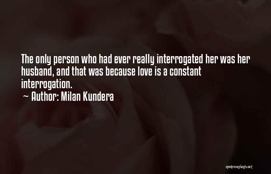 Love The Person Who Quotes By Milan Kundera