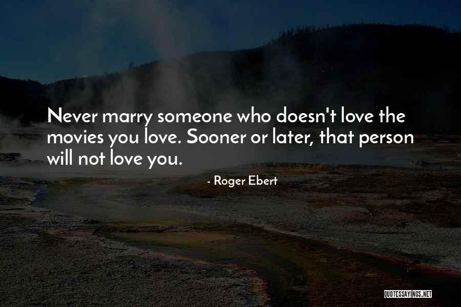 Love The Person Who Quotes By Roger Ebert