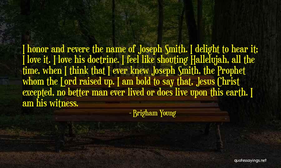 Love The Prophet Quotes By Brigham Young