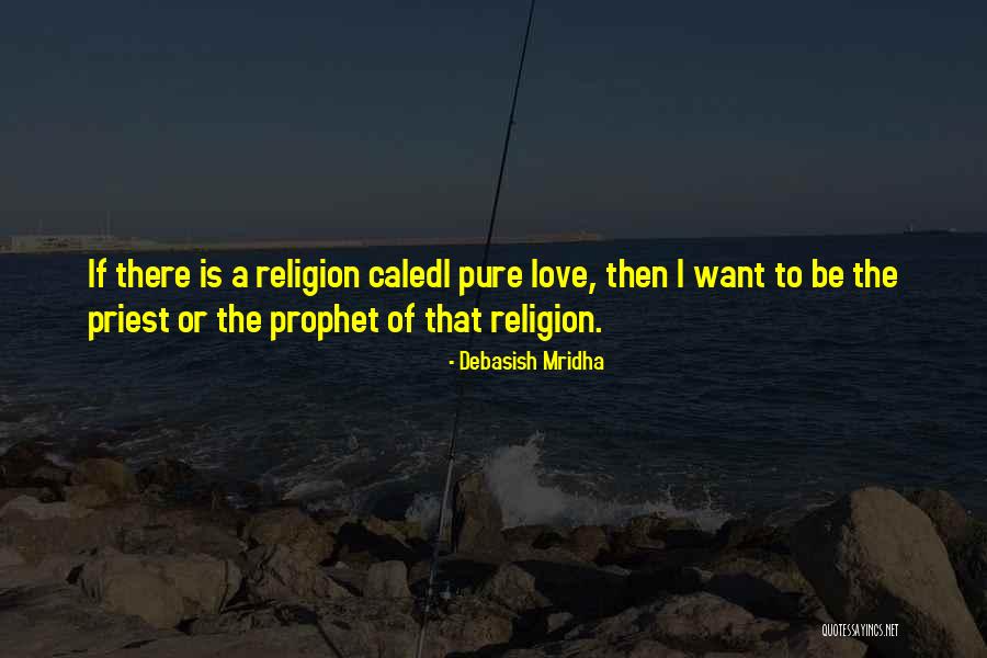 Love The Prophet Quotes By Debasish Mridha