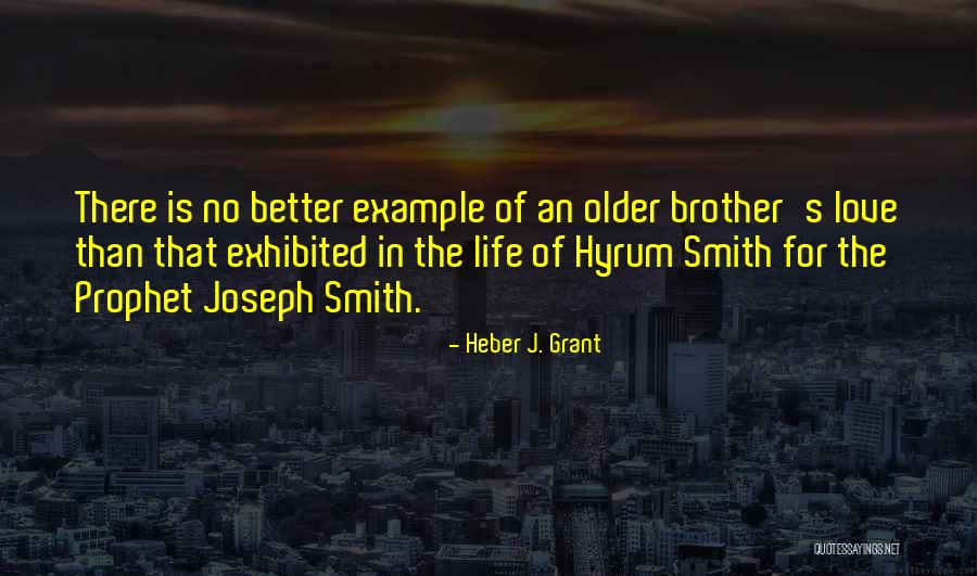 Love The Prophet Quotes By Heber J. Grant