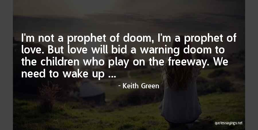 Love The Prophet Quotes By Keith Green