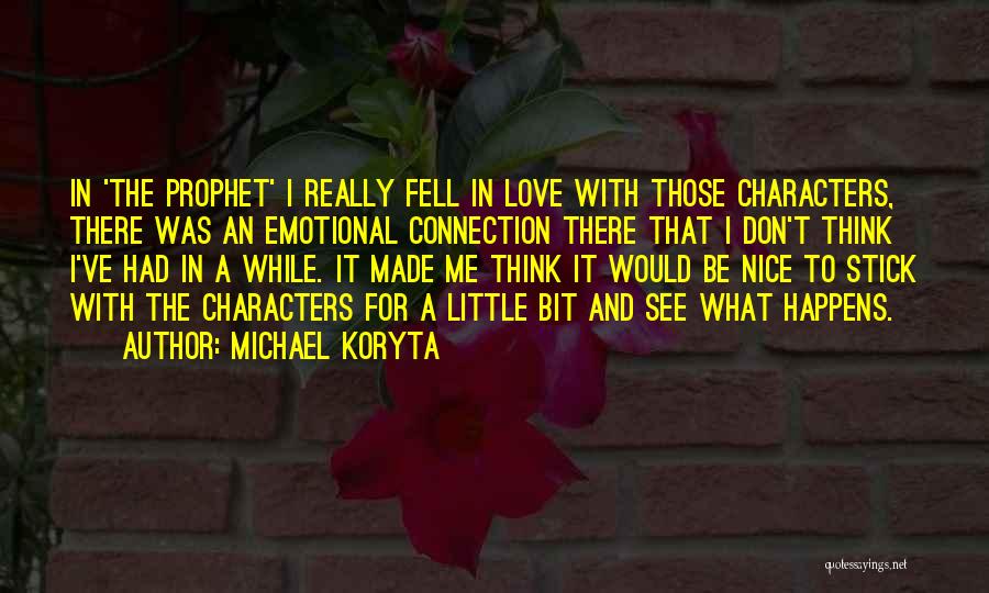 Love The Prophet Quotes By Michael Koryta