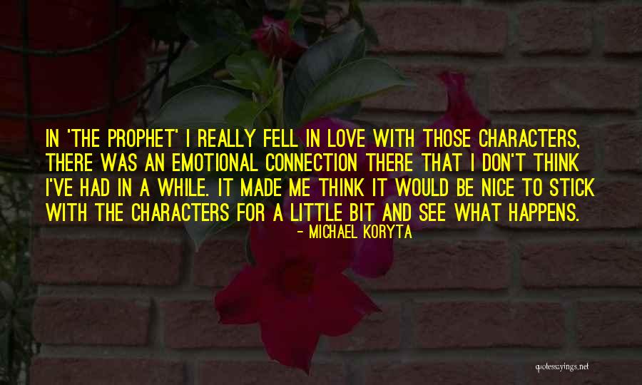 Love The Prophet Quotes By Michael Koryta