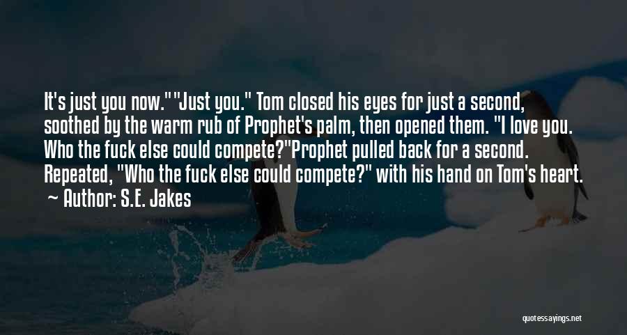 Love The Prophet Quotes By S.E. Jakes