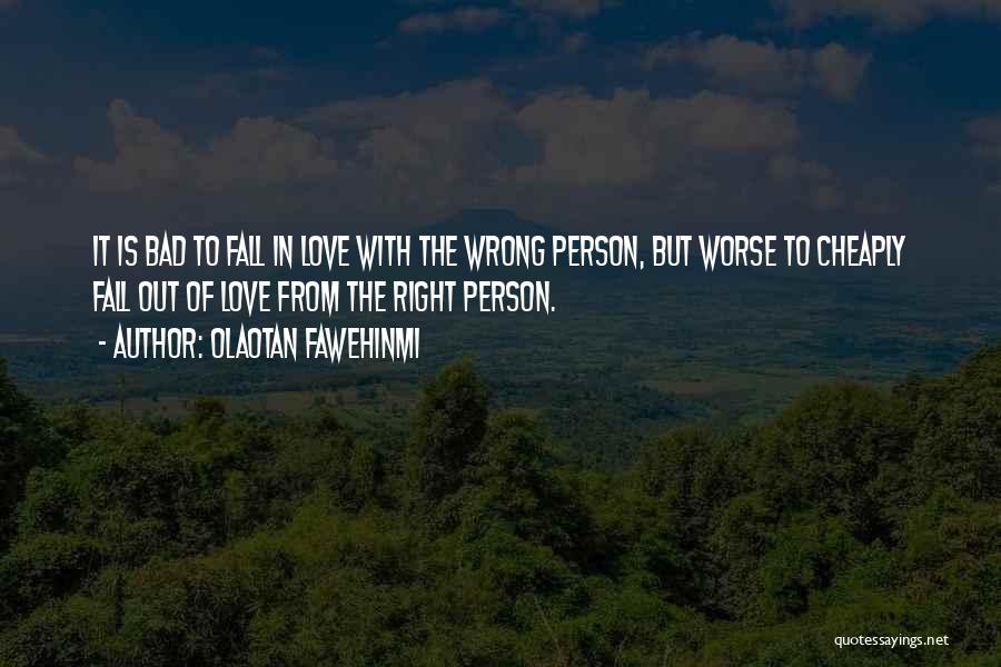 Love The Right Person Quotes By Olaotan Fawehinmi