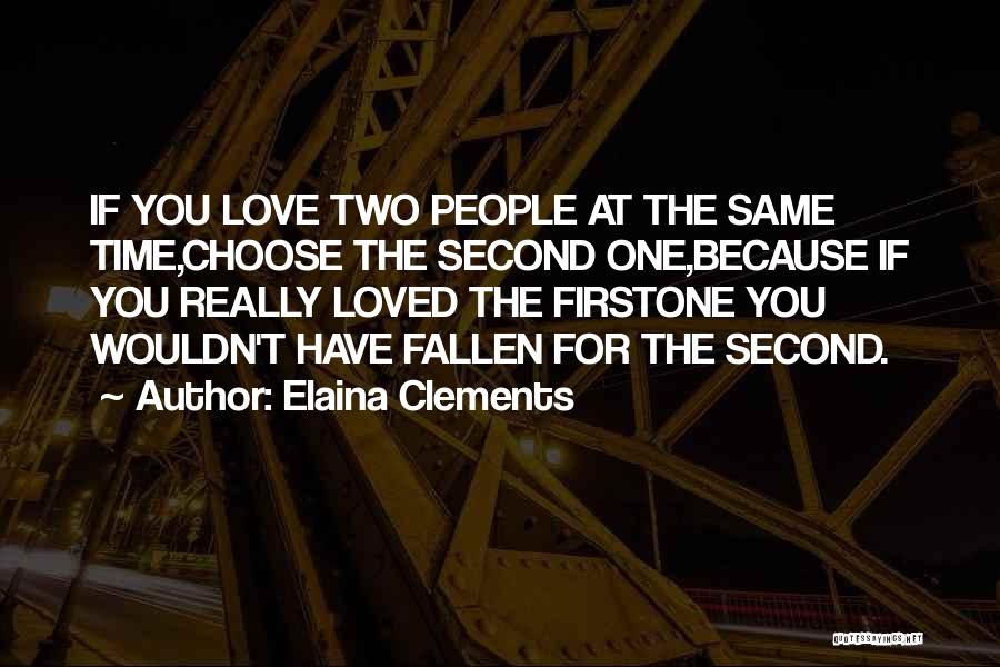 Love The Second One Quotes By Elaina Clements