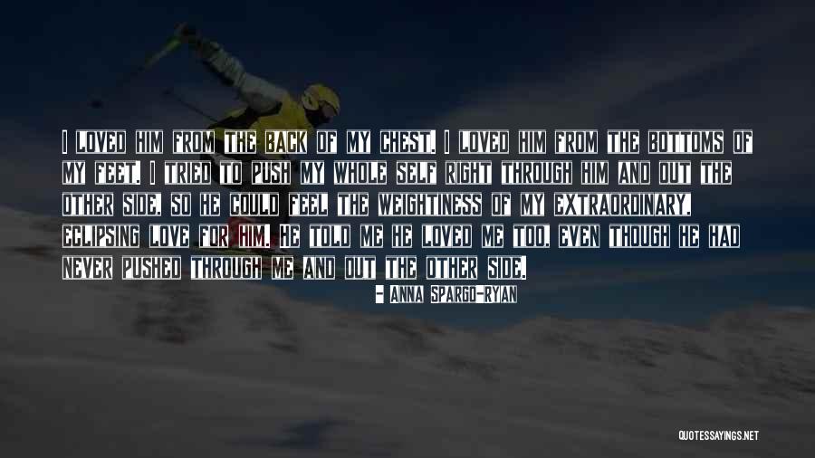 Love The Self Quotes By Anna Spargo-Ryan Love The Self Quotes By Anna Spargo-Ryan