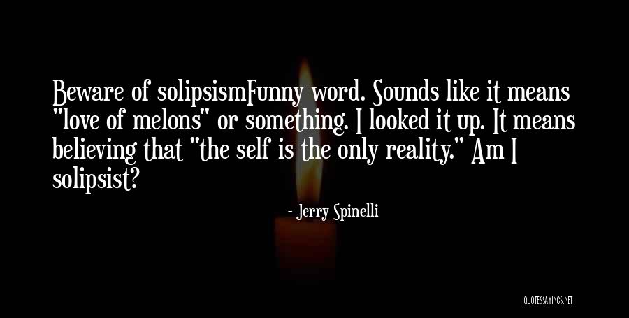 Love The Self Quotes By Jerry Spinelli Love The Self Quotes By Jerry Spinelli