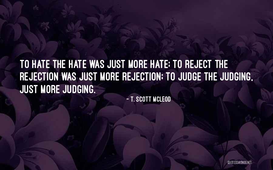 Love The Self Quotes By T. Scott McLeod Love The Self Quotes By T. Scott McLeod