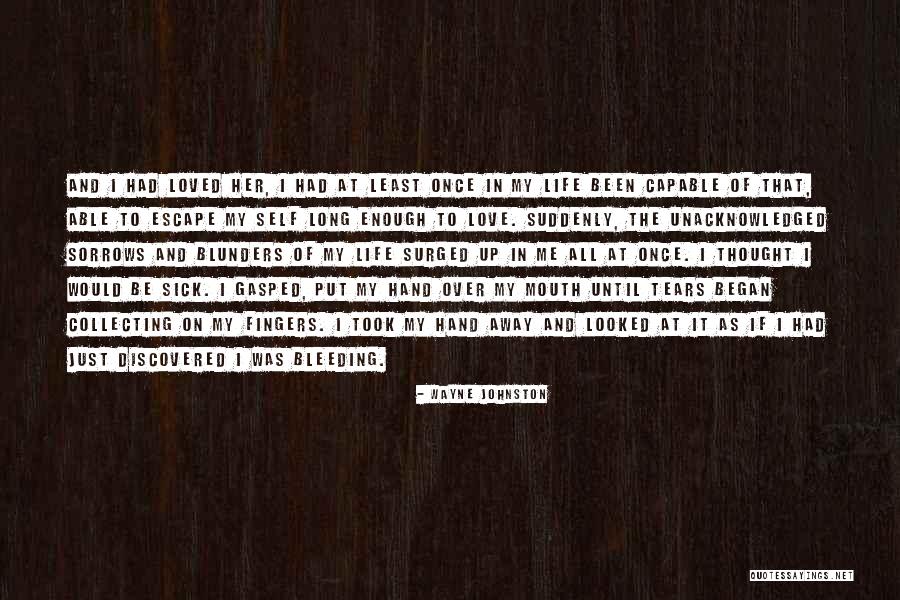 Love The Self Quotes By Wayne Johnston Love The Self Quotes By Wayne Johnston
