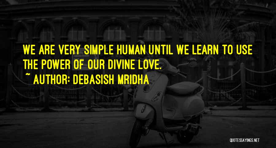 Love The Simple Life Quotes By Debasish Mridha