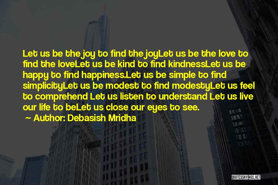 Love The Simple Life Quotes By Debasish Mridha