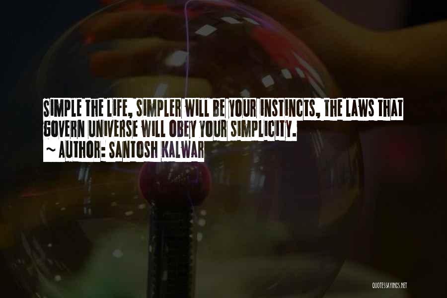 Love The Simple Life Quotes By Santosh Kalwar