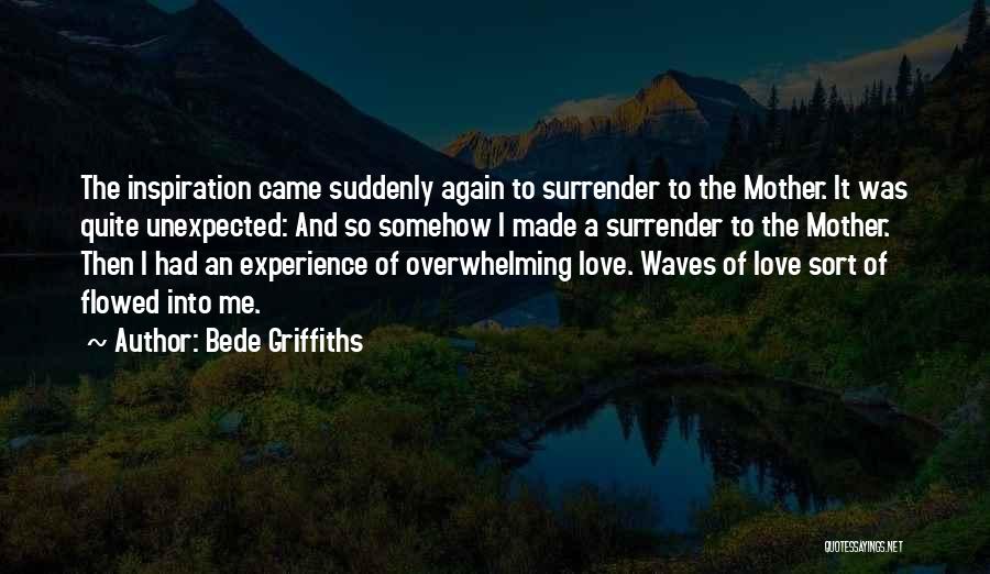 Love The Unexpected Quotes By Bede Griffiths