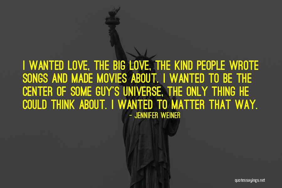 Love The Universe Quotes By Jennifer Weiner Love The Universe Quotes By Jennifer Weiner