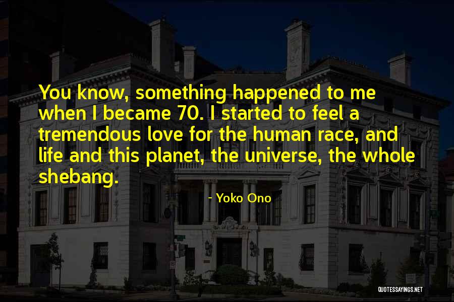 Love The Universe Quotes By Yoko Ono Love The Universe Quotes By Yoko Ono