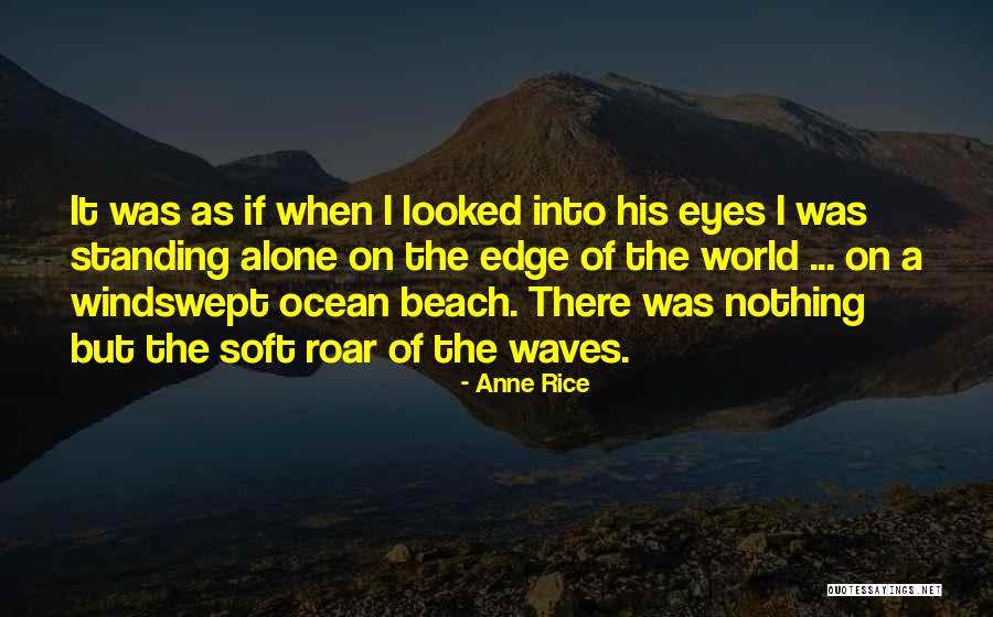 Love The Waves Quotes By Anne Rice Love The Waves Quotes By Anne Rice