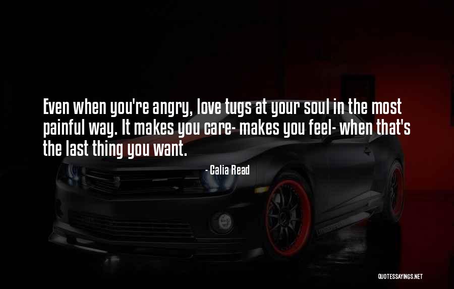 Love The Way You Care Quotes By Calia Read