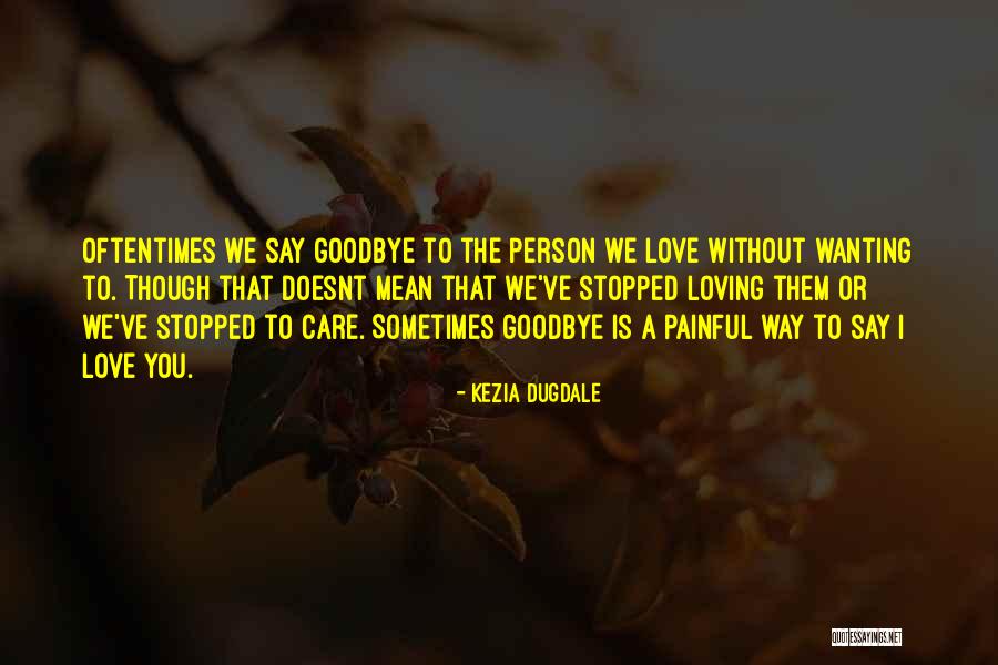 Love The Way You Care Quotes By Kezia Dugdale