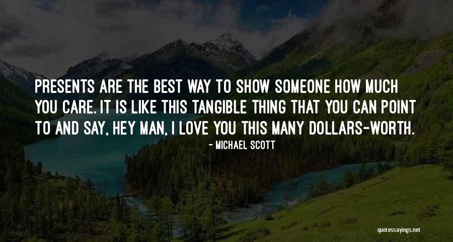 Love The Way You Care Quotes By Michael Scott