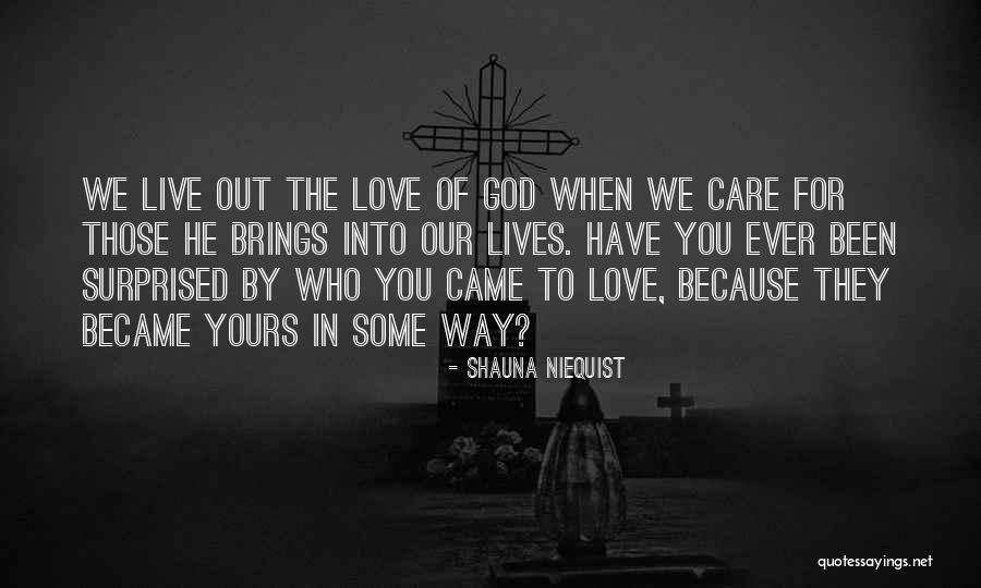 Love The Way You Care Quotes By Shauna Niequist