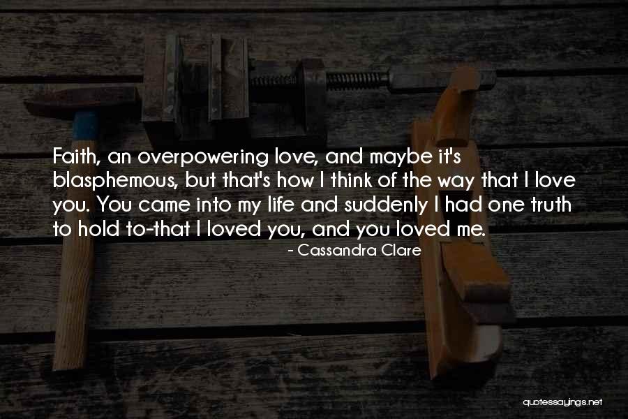 Love The Way You Hold Me Quotes By Cassandra Clare