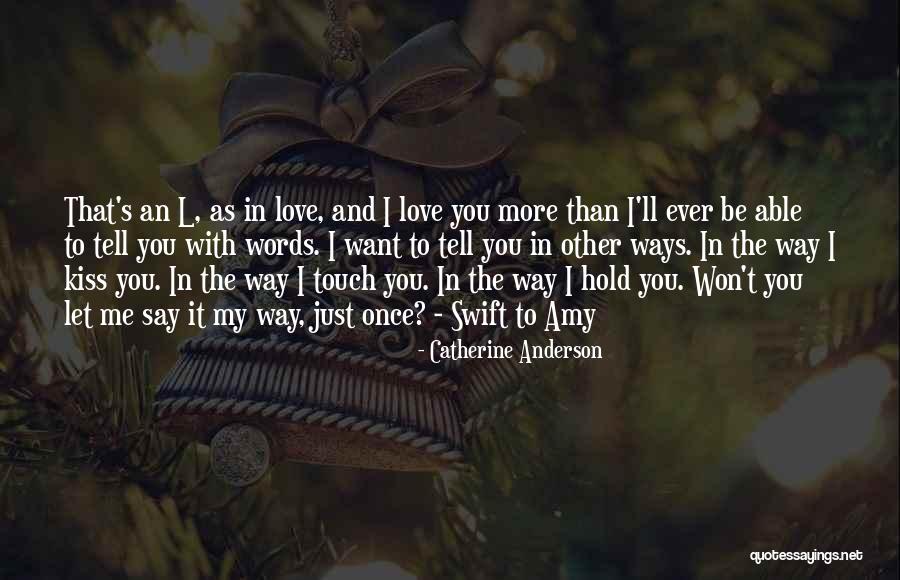 Love The Way You Hold Me Quotes By Catherine Anderson Love The Way You Hold Me Quotes By Catherine Anderson