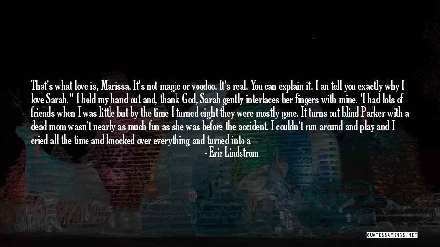 Love The Way You Hold Me Quotes By Eric Lindstrom Love The Way You Hold Me Quotes By Eric Lindstrom