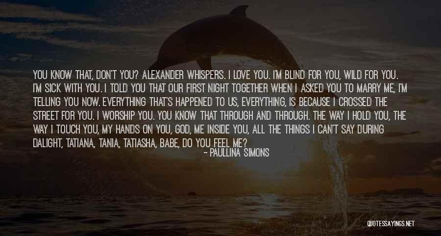 Love The Way You Hold Me Quotes By Paullina Simons Love The Way You Hold Me Quotes By Paullina Simons