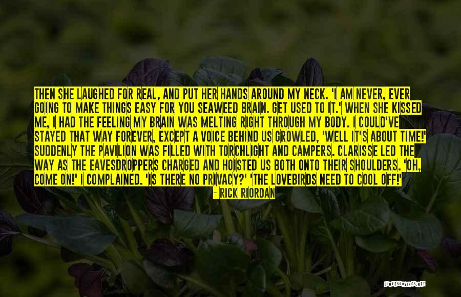 Love The Way You Hold Me Quotes By Rick Riordan Love The Way You Hold Me Quotes By Rick Riordan