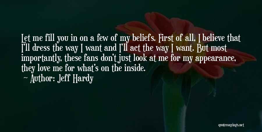 Love The Way You Look At Me Quotes By Jeff Hardy