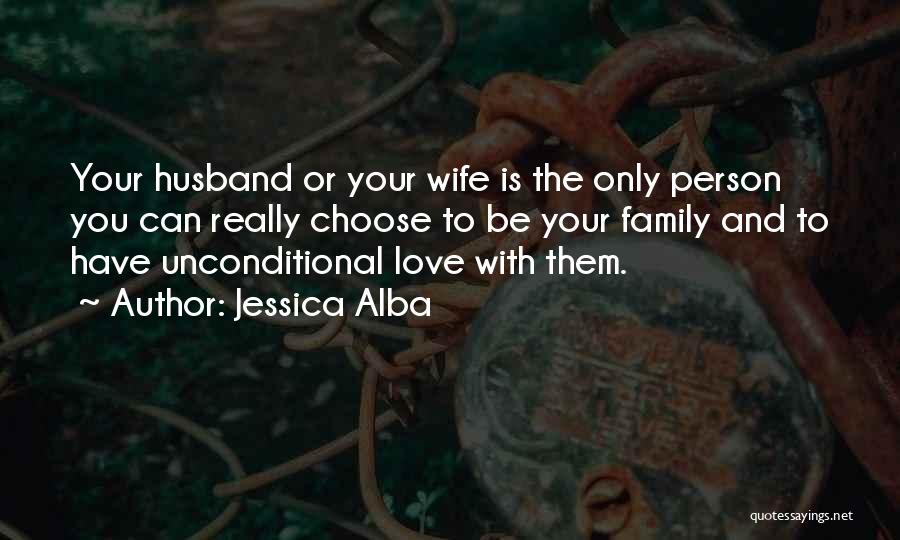 Love The Wife Quotes By Jessica Alba