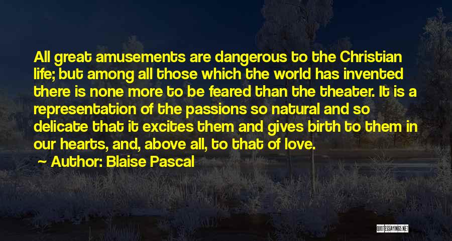 Love The World Quotes By Blaise Pascal