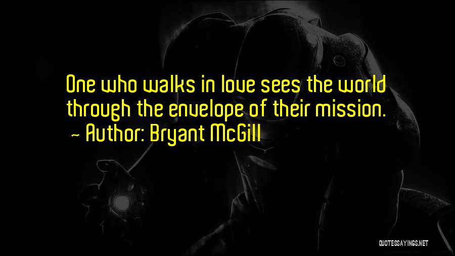 Love The World Quotes By Bryant McGill