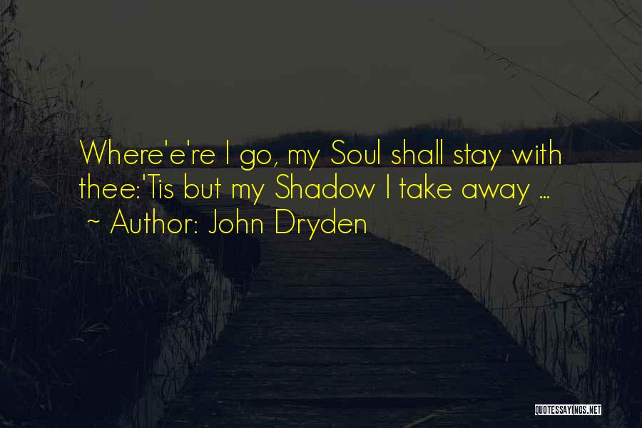 Love Thee Quotes By John Dryden