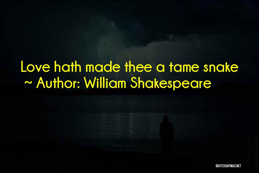 Love Thee Shakespeare Quotes By William Shakespeare